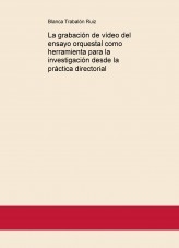 La grabación de vídeo del ensayo orquestal como herramienta para la investigación desde la práctica directorial