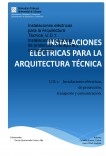 Instalaciones eléctricas para la Arquitectura Técnica. U.D.1: Instalaciones eléctricas, de protección, transporte y comunicación.