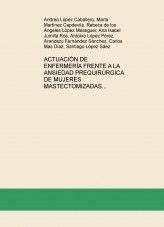 ACTUACIÓN DE ENFERMERÍA FRENTE A LA ANSIEDAD PREQUIRÚRGICA DE MUJERES MASTECTOMIZADAS