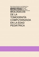 EFECTOS BIOLÓGICOS DE LA TOMOGRAFÍA COMPUTARIZADA EN LA EDAD PEDIÁTRICA