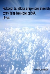 Realización de auditorías e inspecciones ambientales, control de las desviaciones del SGA. UF1946.