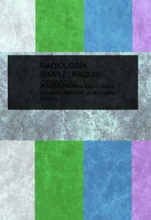 RADIOLOGÍA SIMPLE: RAQUIS CERVICAL