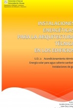 Instalaciones energéticas para la Arquitectura Técnica en Edificios. U.D.2: Acondicionamiento térmico, energía solar para Agua Caliente Sanitaria e Instalaciones de Gas