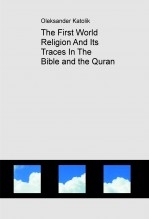 The First World Religion And Its Traces In The Bible and the Quran