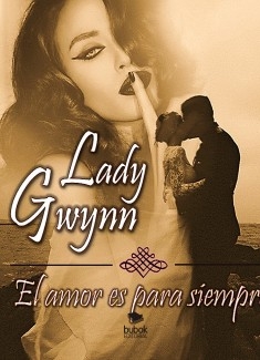 Lady Gwynn "El amor es para siempre"