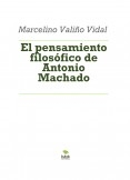 El pensamiento filosófico de Antonio Machado