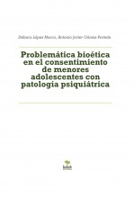 Problemática bioética en el consentimiento de menores adolescentes con patología psiquiátrica