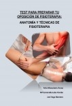 TEST PARA PREPARAR TU OPOSICIÓN DE FISIOTERAPIA:  ANATOMÍA Y TÉCNICAS DE FISIOTERAPIA