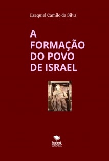 A FORMAÇÃO DO POVO DE ISRAEL