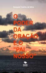 O PODER DA ORAÇÃO E O "PAI NOSSO"