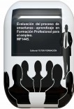 Evaluación del proceso de enseñanza-aprendizaje en Formación Profesional para el empleo. MF1445.