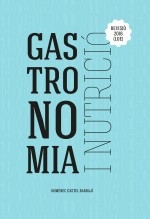 Libro Gastronomia i Nutrició (LOE) Revisió 2018, autor Domènec Castel Bardají