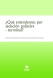 ¿Qué entendemos por sedación paliativa terminal?