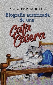 BIOGRAFÍA AUTORIZADA DE UNA GATA CASERA