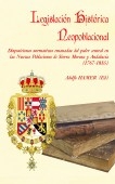 Legislación Histórica Neopoblacional. Disposiciones normativas emanadas del poder central en las Nuevas Poblaciones de Sierra Morena y Andalucía (1767-1835)