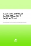 GUÍA PARA CONOCER LA FIBROMIALGIA Y SABER ACTUAR