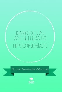 Diario de un antiliterato hipocondríaco