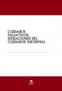 CUIDADOS PALIATIVOS: SENSACIONES DEL CUIDADOR INFORMAL