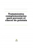 Tratamientos complementarios para prevenir el cáncer de próstata