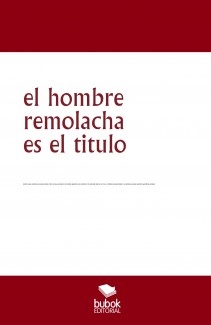 el hombre remolacha