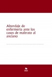 Abordaje de enfermería ante los casos de maltrato al anciano