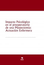 Impacto Psicológico en el preoperatorio de una Mastectomía: Actuación Enfermera