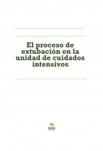 El proceso de extubación en la unidad de cuidados intensivos