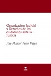 Organización Judicial y Derechos de los ciudadanos ante la Justicia