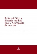 Brote psicótico y diabetes mellitus tipo 1. A propósito de un caso