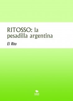 RITOSSO: la pesadilla argentina