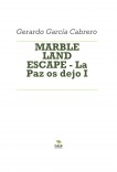 MARBLE LAND ESCAPE - La Paz os dejo I