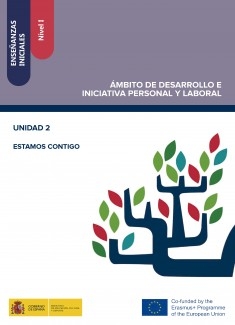 Enseñanzas iniciales: Nivel I. Ámbito de Desarrollo e Iniciativa Personal y Laboral. Unidad 2. Estamos contigo