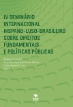 IV SEMINÁRIO INTERNACIONAL HISPANO-LUSO-BRASILEIRO SOBRE DIREITOS FUNDAMENTAIS E POLÍTICAS PÚBLICAS