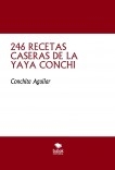 246 RECETAS CASERAS DE LA YAYA CONCHI