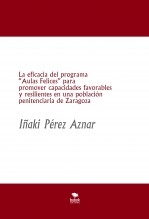 La eficacia del programa “Aulas Felices” para promover capacidades favorables y resilientes en una población penitenciaria de Zaragoza