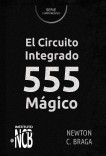 El Circuito Integrado 555 Mágico