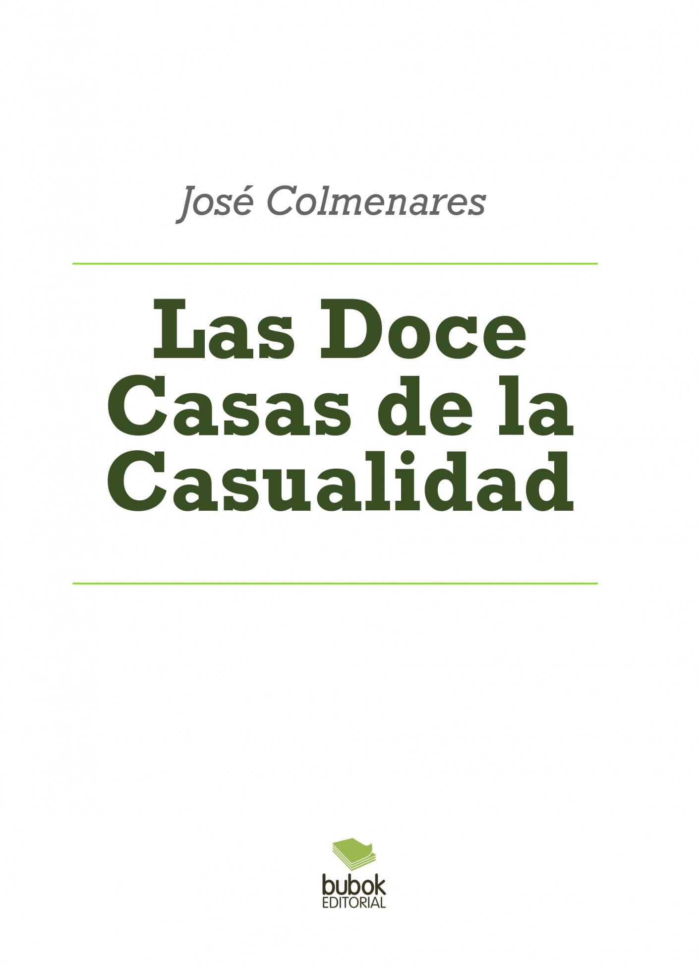 Las Doce Casas de la Casualidad | Jose Colmenares - Bubok