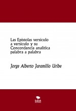 Las Epístolas versículo a versículo y su Concordancia analítica palabra a palabra