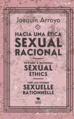 Hacia una ética sexual racional; Toward a rational sexual ethics; Vers une éthique sexuelle rationnelle