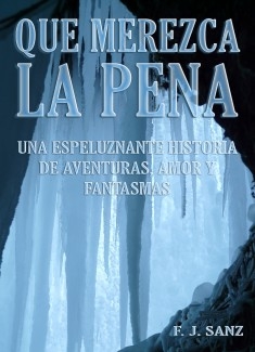 Que merezca la pena: Una espeluznante historia de aventuras, amor y fantasmas