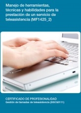 Libro MF1425_2 - Manejo de herramientas, técnicas y habilidades para la prestación de un servicio de teleasistencia, autor Editorial Elearning 