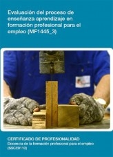 Libro MF1445_3 - Evaluación del proceso de enseñanza aprendizaje en formación profesional para el empleo, autor Editorial Elearning 