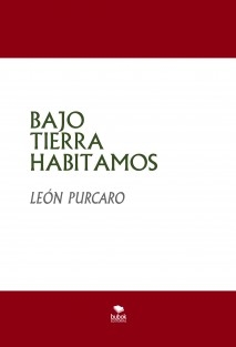 BAJO TIERRA HABITAMOS