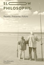 Slow Philosophy: Pasado. Presente. Futuro