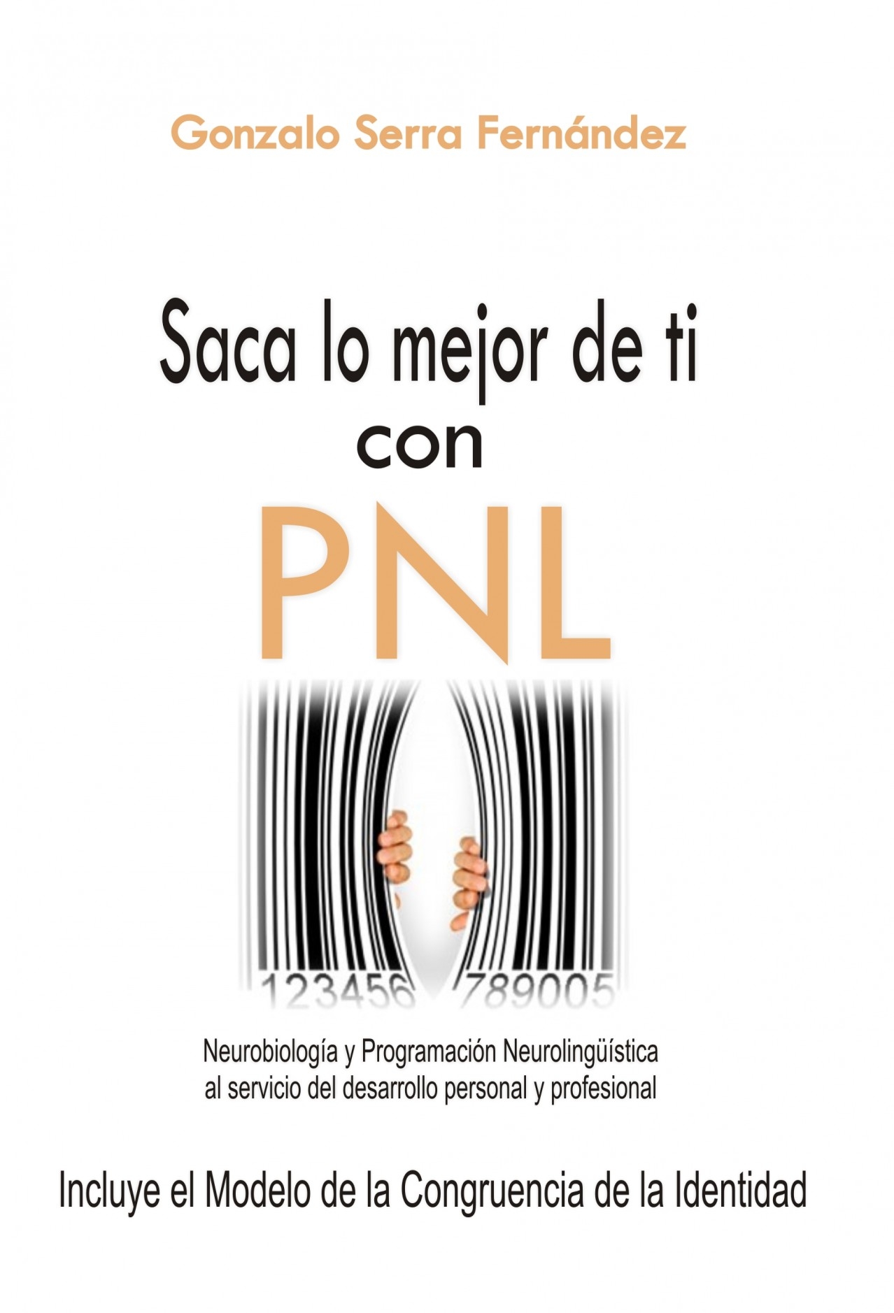 Saca lo mejor de ti con PNL. Neurobiología y Programación Neuroling 