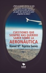 Libro Cuestiones que siempre has querido saber sobre la aeronáutica, autor Manuel Mª Represa Suevos