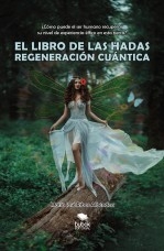 Libro EL LIBRO DE LAS HADAS: REGENERACIÓN CUÁNTICA, autor MARIA JOSE RIBAS ALBENDEA