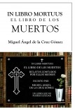 IN LIBRO MORTUUS..., EL LIBRO DE LOS MUERTOS
