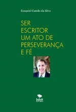 SER ESCRITOR. . . UM ATO DE PERSEVERANÇA E FÉ