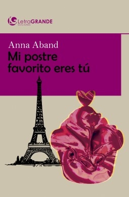 Libro Mi postre favorito eres tú (Edición en letra grande), autor Ediciones LetraGRANDE